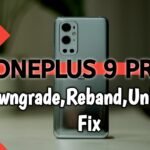 OnePlus 9 Pro | LE2121 LE2125 LE 2123 LE 2120 LE2127 | Downgrade From Android 12 to 11