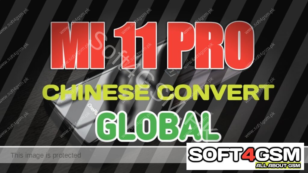 Xiaomi Redmi 11 Pro Chinese Convert Global II Bootloader Unlocked I Mi 11 Pro/Ultra SOFT4GSM.PK