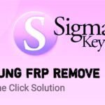 How To SigmaKey Samsung Latest Models 2022 Frp One Click Solution Free Update By SOFT4GSM.PK