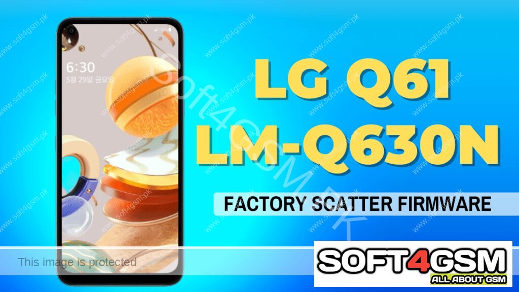 LG Q61 LM-Q630N Factory Scatter Firmware Fix Hang On Logo OS10 Free Download BY SOFT4GSM.PK