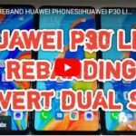 HOW TO REBAND HUAWEI PHONES  HUAWEI P30 LITE CONVERT GLOBAL DUAL SIMS BY SOFT4GSM.PK