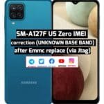 SM-A127F U5 Zero IMEI correction (UNKNOWN BASE BAND) after Emmc replace (via Jtag) SOFT4GSM.PK