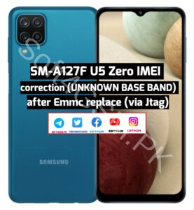 SM-A127F U5 Zero IMEI correction (UNKNOWN BASE BAND) after Emmc replace (via Jtag) SOFT4GSM.PK