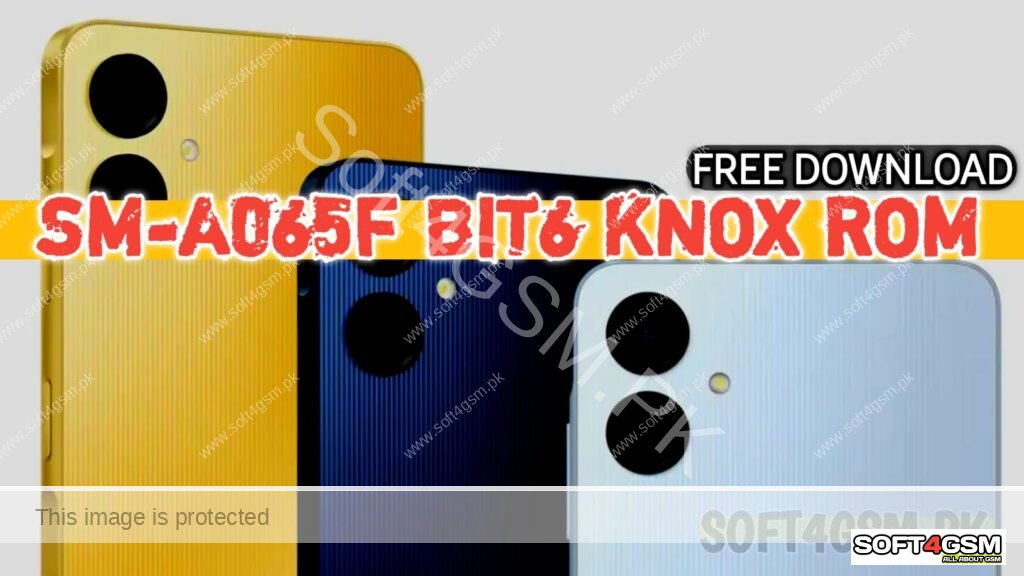 SAMSUNG A06 SM-A06F BIT 6 KNOX ROM FREE